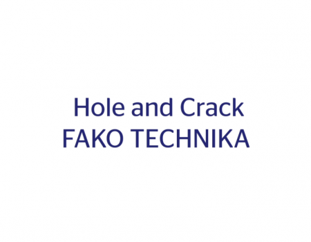 31. Hole and Crack FAKO technika